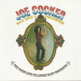 Joe Cocker – Mad Dogs & Englishmen, The Complete Fillmore East Concerts, 1970 (2006)