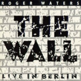 Roger Waters – The Wall Live in Berlin (1990)