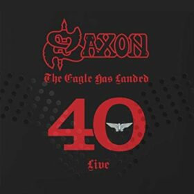 Saxon – The Eagle Has Landed 40 (2019)