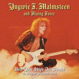 Yngwie Malmsteen – Now Your Ships Are Burned – The Polydor Years 1984-1990 (2014)