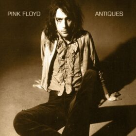 Pink Floyd – Antiques – A Rare Collection of Oddities 1967-1971 (1999)