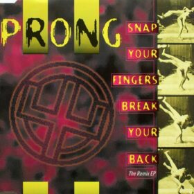 Prong – Snap Your Fingers Break Your Back (1993)