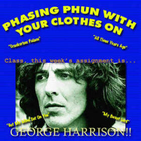 George Harrison – Phasing Phun With Your Clothes On (2003)