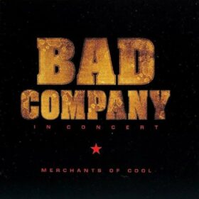 Bad Company – In Concert: Merchants Of Cool (2002)