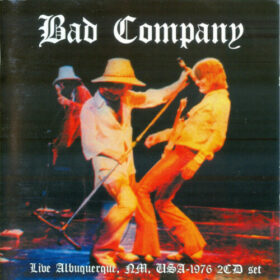 Bad Company – Live Albuquerque 1976 (2006)