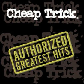 Cheap Trick – Authorized Greatest Hits (2000)