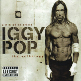 Iggy Pop – A Million In Prizes, The Anthology (2005)