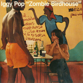 Iggy Pop – Zombie Birdhouse (1982)