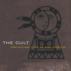 The Cult – Dreamtime Live At The Lyceum (1984)