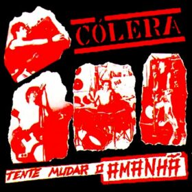 Cólera – Tente Mudar o Amanhã (1984)