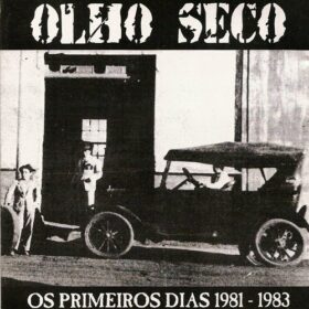 Olho Seco – Os Primeiros Dias 1981-1983 (2003)