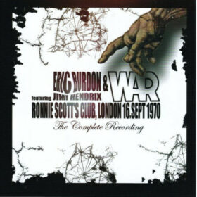 Eric Burdon & War – Featuring Jimi Hendrix – Ronnie Scott’s Club, London (1970)
