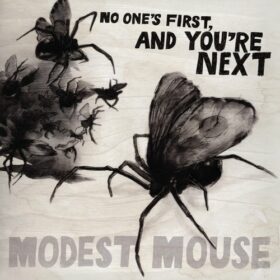 Modest Mouse – No One’s First, And You’re Next (2009)