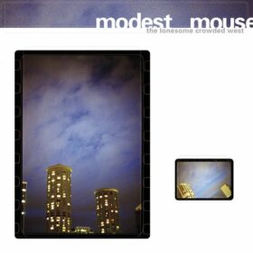 Modest Mouse – The Lonesome Crowded West (1997)