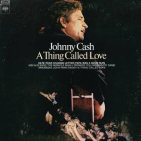 Johnny Cash – A Thing Called Love (1972)