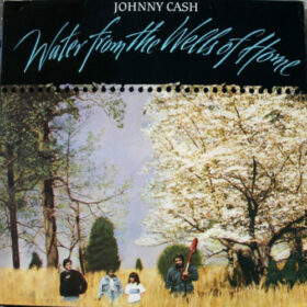 Johnny Cash – Water From The Wells Of Home (1988)
