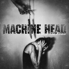 Machine Head – Circle the Drain It Collects Things (2020)