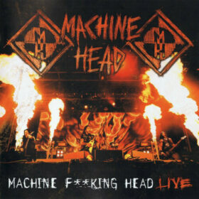 Machine Head – Machine Fucking Head Live (2012)