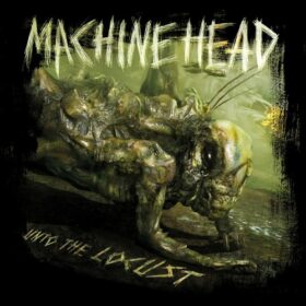 Machine Head – Unto The Locust (2011)