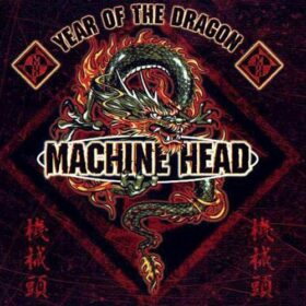 Machine Head – Year of The Dragon (1999)