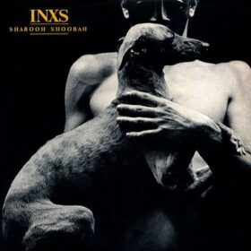 INXS – Shabooh Shoobah (1982)