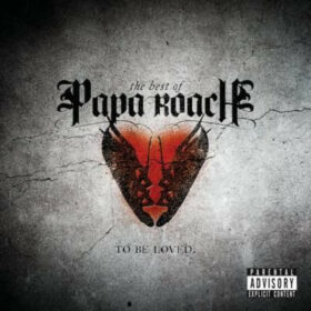 Papa Roach – …To Be Loved – The Best Of Papa Roach (2010)