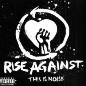 Rise Against – This is Noise (2007)