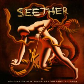 Seether – Holding Onto Strings Better Left To Fray (2011)