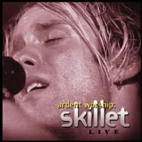 Skillet – Ardent Worship (2000)