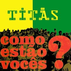 Titãs – Como Estão Vocês (2003)