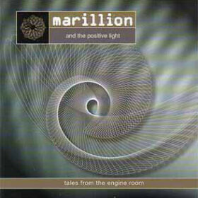 Marillion – Tales From The Engine Room, Marillion And The Positive Light (1998)