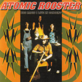 Atomic Rooster – BBC Radio 1 – Live In Concert (1972)