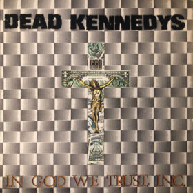 Dead Kennedys – In God we trust, Inc (1981)