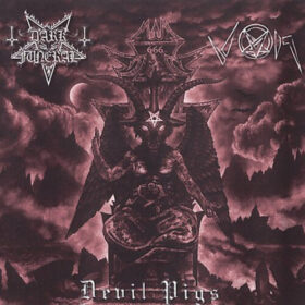 Dark Funeral – Dark Funeral and Von – Devil Pigs (2004)