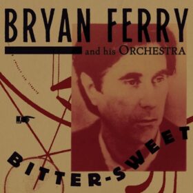 Bryan Ferry – Bitter-Sweet (2018)