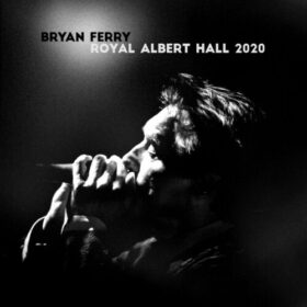 Bryan Ferry – Live at the Royal Albert Hall 2020 (2021)