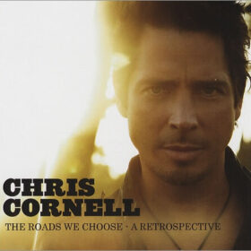 Chris Cornell – The Roads We Choose – A Retrospective (2007)