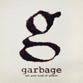 Garbage – Not Your Kind Of People (2012)