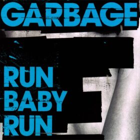 Garbage – Run Baby Run (2005)