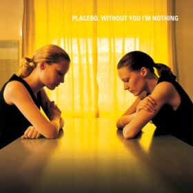 Placebo – Without You I’m Nothing (1998)