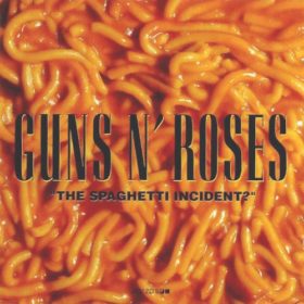 Guns N’ Roses – The Spaghetti Incident (1993)