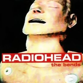 Radiohead – The Bends (1995)