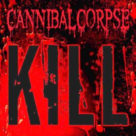 Cannibal Corpse – Kill (2006)