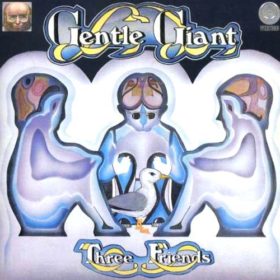 Gentle Giant – Three Friends (1972)