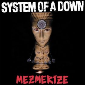 System of a Down – Mezmerize (2005)