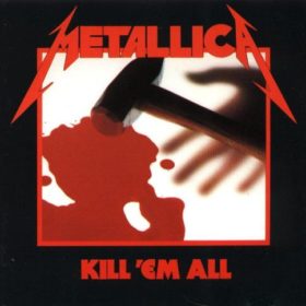 Metallica – Kill ‘Em All (1983)