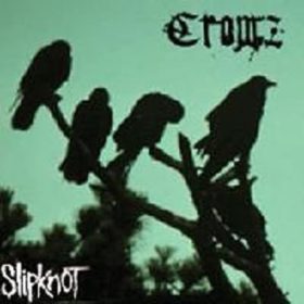 Slipknot – Crowz (1997)