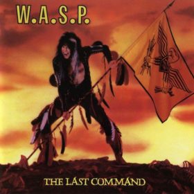 W.A.S.P. – The Last Command (1985)