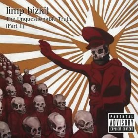 Limp Bizkit – The Unquestionable Truth (Part 1) (2005)