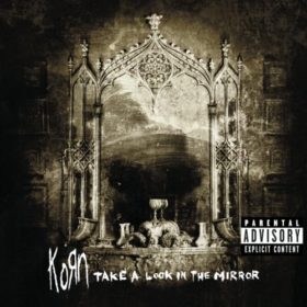 Korn – Take a Look in the Mirror (2003)